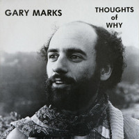 Gary Marks - Thoughts of Why