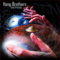 Hang Brothers - Hang Brothers & Friends