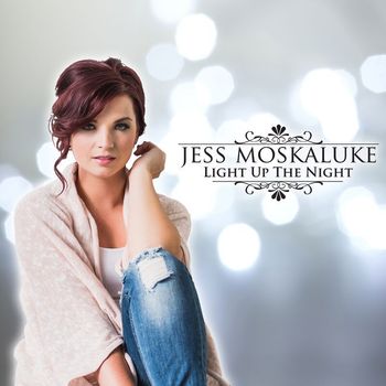 Jess Moskaluke - Light Up The Night