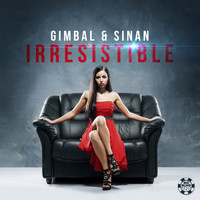 Gimbal & Sinan - Irresistible