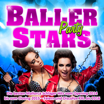 Various Artists - Baller Stars Party - Die besten Mallorca Schlager Hits vom Opening 2014 bis zum Closing 2015