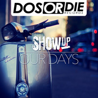 Show Up - Our Days