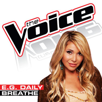 E.G. Daily - Breathe (The Voice Performance)
