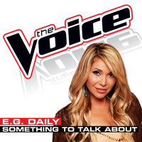 E.G. Daily - Something to Talk About (The Voice Performance)