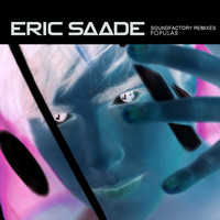 Eric Saade - Popular (SoundFactory Remixes)