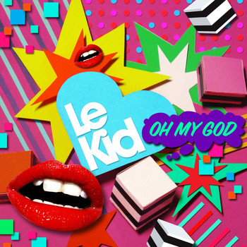 Le Kid - Oh My God (Remixes)