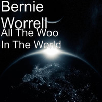 Bernie Worrell - All The WOO In The World