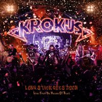 Krokus - Long Stick Goes Boom: Live From Da House Of Rust