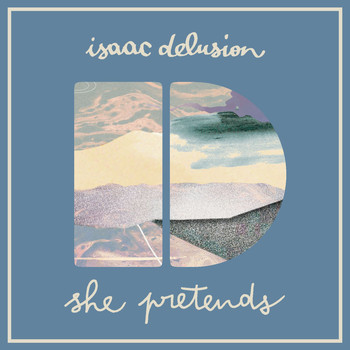 Isaac Delusion - She Pretends