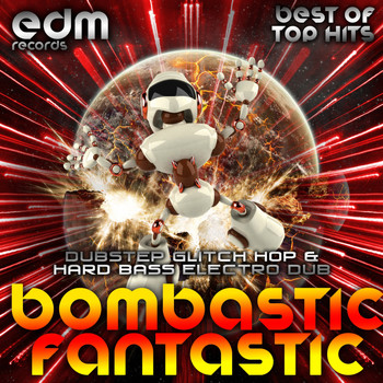 Various Artists - Bombastic Fantastic, Vol. 1 (Dubstep Glitch Hop & Hard Bass Electro Dub)