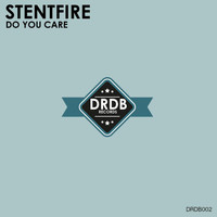 Stentfire - Do You Care