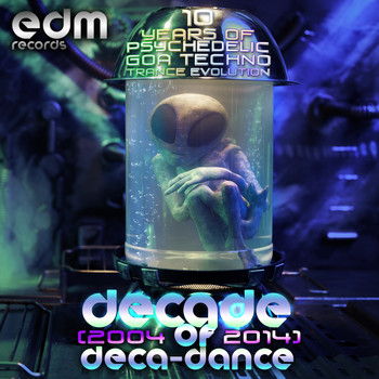 Various Artists - Decade of Deca-dance 1 - 10 years of Psychedelic Goa Techno Trance Evolution (2004-2014)