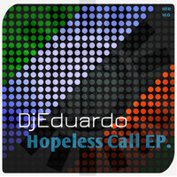 DjEduardo - Hopeless Call Ep