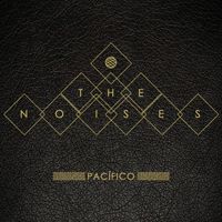 The Noises - Pacífico