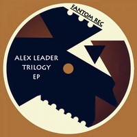 ALex Leader - Trilogy EP