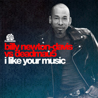 Billy Newton-Davis vs deadmau5 - I Like Your Music