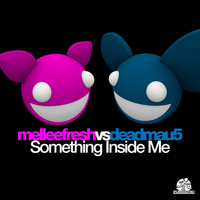 Melleefresh vs deadmau5 - Something Inside Me