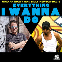 Nino Anthony & Billy Newton-Davis - Everything I Wanna Do