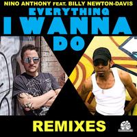 Nino Anthony & Billy Newton-Davis - Everything I Wanna Do Remixes