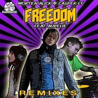 Morten Alick & Casper LT feat. Aurelie - Freedom Remixes