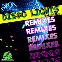 Neon Stereo feat. Marcie - Disco Lights Remixes