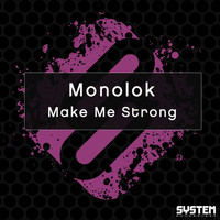 Monolok - Make Me Strong