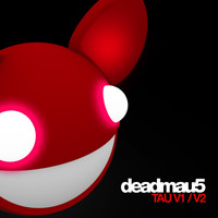 Deadmau5 - Tau V1 / V2