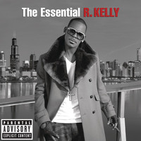 R. Kelly - The Essential R. Kelly (Explicit)