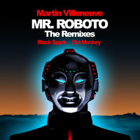 Martin Villeneuve - Mr. Roboto (The Remixes)