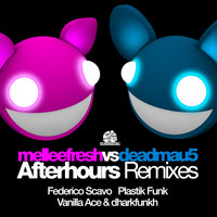Melleefresh vs deadmau5 - Afterhours (The Remixes)