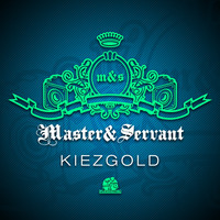 Master & Servant - Kiezgold