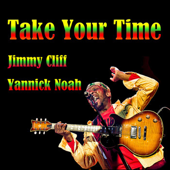 Jimmy Cliff - Take Your Time