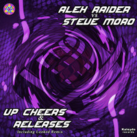 Alex Raider Vs Steve Moro - Up Cheers & Releases