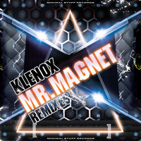 Klenox - Mr. Magnet Remixes
