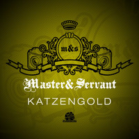 Master & Servant - Katzengold