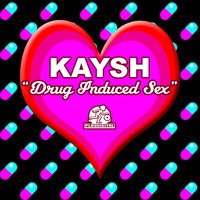 Kaysh - Drug Induced Sex