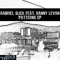 Gabriel Slick, Danny Levan - Patterns EP