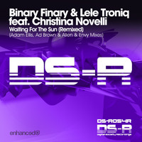 Binary Finary & Lele Troniq feat. Christina Novelli - Waiting For The Sun (Remixed)
