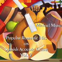Michael Marc - Popular Romantic Hits on Spanish Acoustic Guitar, Vol. 2