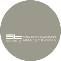 Bobby Rules & Mario Entner - Breigold (Just Be Yourself)