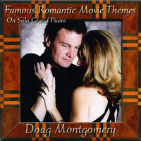 Doug Montgomery - Famous Romantic Movie Themes on Solo Grand Piano