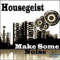 Housegeist - Make Some Noise