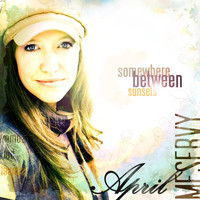 April Meservy - Somewhere Between Sunsets