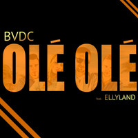 BVDC feat. Ellyland - Olé Olé