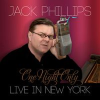 Jack Phillips - One Night Only - Live in New York