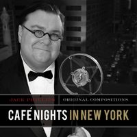 Jack Phillips - Café Nights in New York