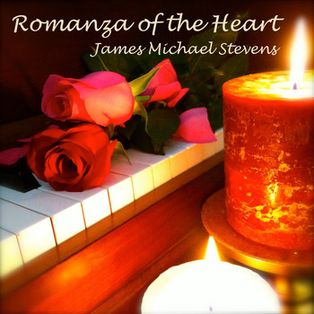 James Michael Stevens - Romanza of the Heart