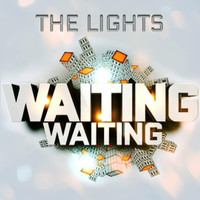 The Lights - Waiting, Waiting