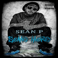 Sean P - Some More (Explicit)