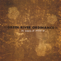 Green River Ordinance - The Beauty of Letting Go